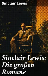 Cover Sinclair Lewis: Die großen Romane