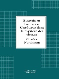 Cover Einstein et l'univers: Une lueur dans le mystère des choses