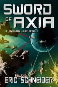 Cover Sword of Axia (The Arcadian Jihad, Book 1)