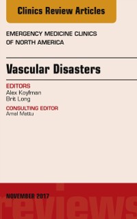 Cover Vascular Disasters, An Issue of Emergency Medicine Clinics of North America