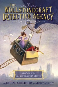 Cover Case of the Missing Moonstone (The Wollstonecraft Detective Agency, Book 1)