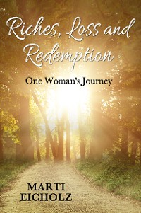 Cover Riches, Loss and Redemption: One Woman's Journey