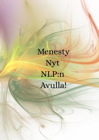 Cover Menesty Nyt NLP:n Avulla!