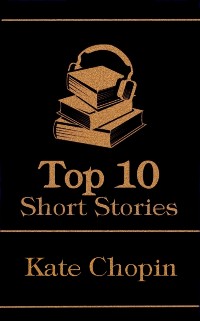 Cover Top 10 Short Stories - Kate Chopin