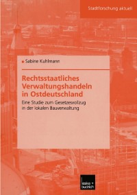 Cover Rechtsstaatliches Verwaltungshandeln in Ostdeutschland