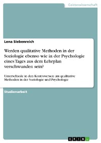 Cover Werden qualitative Methoden in der Soziologie ebenso wie in der Psychologie eines Tages aus dem Lehrplan verschwunden sein?