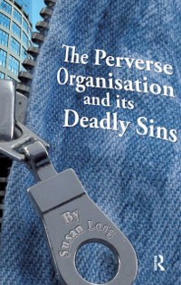Cover The Perverse Organisation and its Deadly Sins