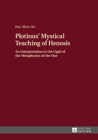 Cover Plotinus' Mystical Teaching of Henosis