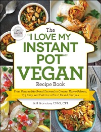 Cover &quote;I Love My Instant Pot(R)&quote; Vegan Recipe Book