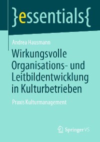 Cover Wirkungsvolle Organisations- und Leitbildentwicklung in Kulturbetrieben