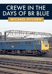 Cover Crewe in the Days of BR Blue