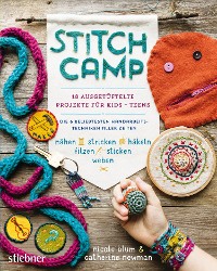 Cover Stitch Camp - 18 ausgetüftelte Projekte für Kids + Teens