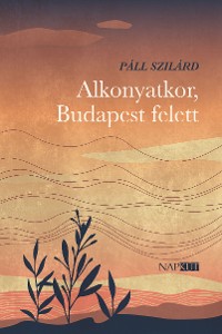 Cover Alkonyatkor, Budapest felett
