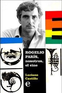 Cover Rogelio París, nosotros, el cine