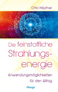 Cover Die feinstoffliche Strahlungsenergie