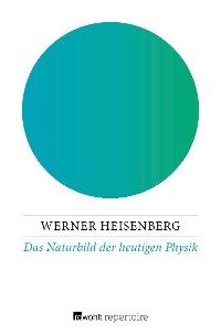 Cover Das Naturbild der heutigen Physik