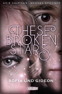 Cover These Broken Stars. Sofia und Gideon (Band 3)