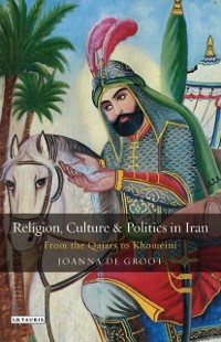 Cover Religion, Culture and Politics in Iran