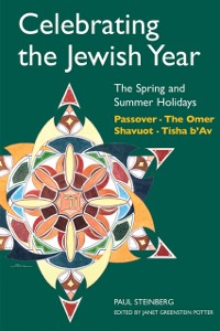 Cover Celebrating the Jewish Year: The Spring and Summer Holidays
