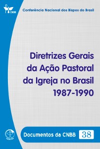 Cover Diretrizes Gerais da Ação Pastoral da Igreja no Brasil 1987-1990 - Documentos da CNBB 38 - Digital