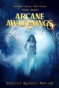 Cover Arcane Awakenings Books Three and Four (Arcane Awakenings Novella Series)