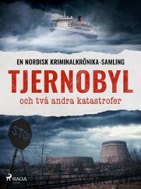 Cover Tjernobyl och två andra katastrofer