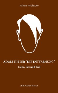 Cover Adolf Hitler "Die Enttarnung"