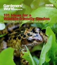Cover Gardeners' World: 101 Ideas for a Wildlife-friendly Garden