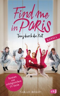 Cover Find me in Paris - Tanz durch die Zeit (Band 2)