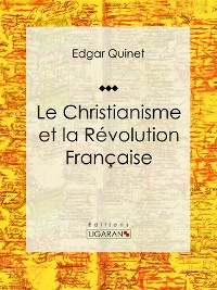 Cover Le Christianisme et la Révolution Française