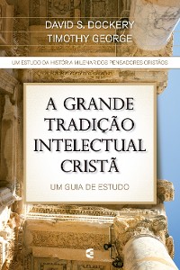 Cover A grande tradição intelectual cristã