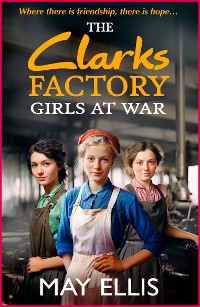 Cover The Clarks Factory Girls at War