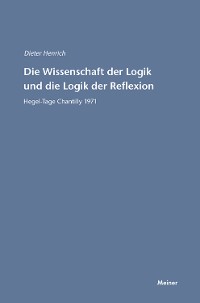Cover Die Wissenschaft der Logik und die Logik der Reflexion