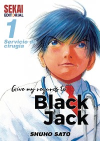 Cover Give my regards to Black Jack Vol. 1