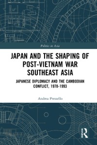 Cover Japan and the shaping of post-Vietnam War Southeast Asia