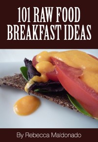Cover 101 Raw Food Breakfast Ideas