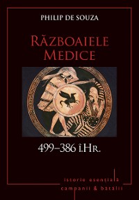 Cover Campanii și bătălii - 01 - Războaiele Medice 499–386 î.Hr.