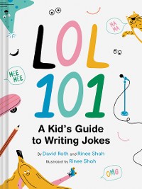Cover LOL 101: A Kid's Guide to Writing Jokes