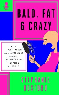 Cover Bald, Fat & Crazy