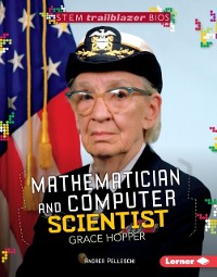 Cover Mathematician and Computer Scientist Grace Hopper