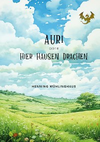 Cover Auri oder Hier hausen Drachen