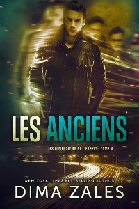 Cover Les Anciens: Les Dimensions de l’esprit : Tome 4