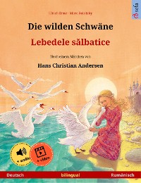 Cover Die wilden Schwäne – Lebedele sălbatice (Deutsch – Rumänisch)
