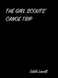 Cover The Girl Scouts’ Canoe Trip