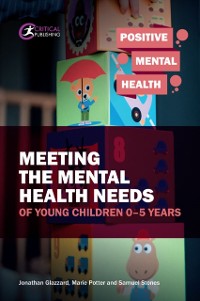 Cover Meeting the Mental Health Needs of Young Children 0-5 Years