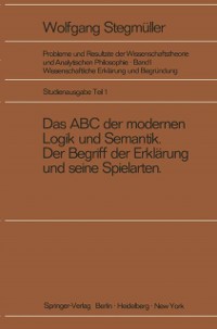 Cover Das ABC der modernen Logik und Semantik, Der Begriff der Erklärung und seine Spielarten