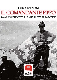 Cover Il Comandante Pippo. Manrico Ducceschi: la vita, le scelte, la morte