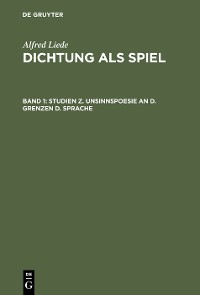 Cover Studien z. Unsinnspoesie an d. Grenzen d. Sprache