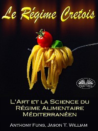 Cover Le Régime Cretois - L'Art Et La Science Du Régime Alimentaire Méditerranéen