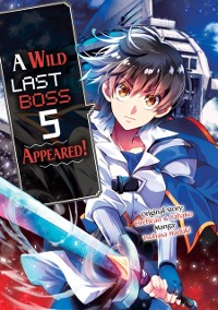 Cover Wild Last Boss Appeared! (Manga): Volume 5